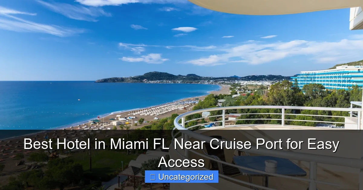 Best Hotel in Miami FL Near Cruise Port for Easy Access