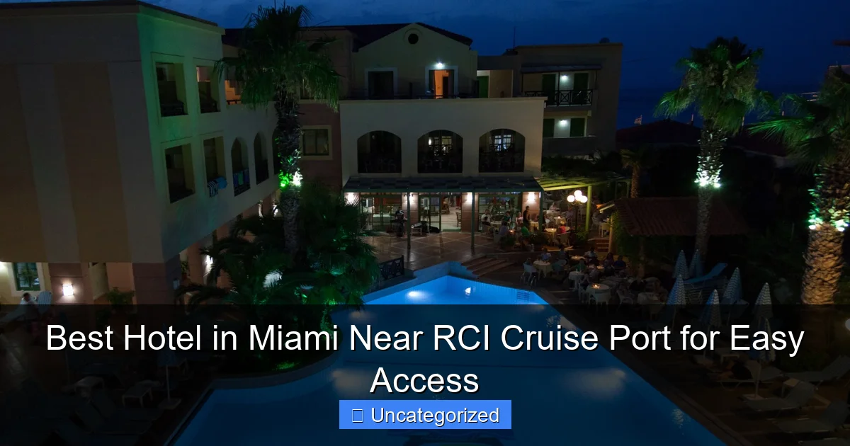 Best Hotel in Miami Near RCI Cruise Port for Easy Access