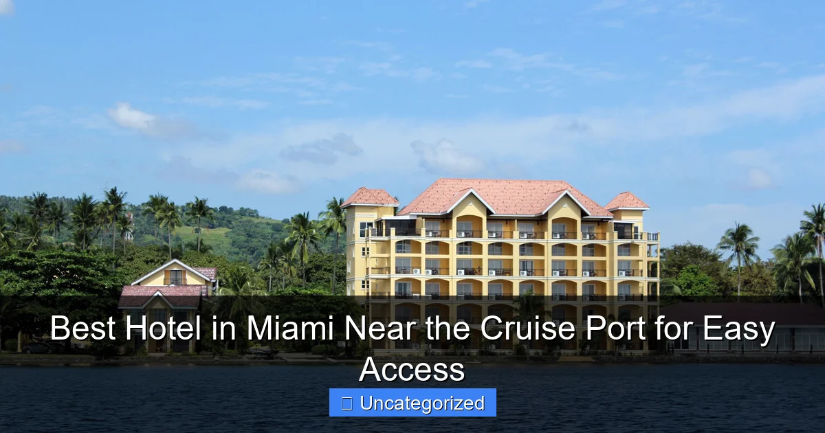 Best Hotel in Miami Near the Cruise Port for Easy Access