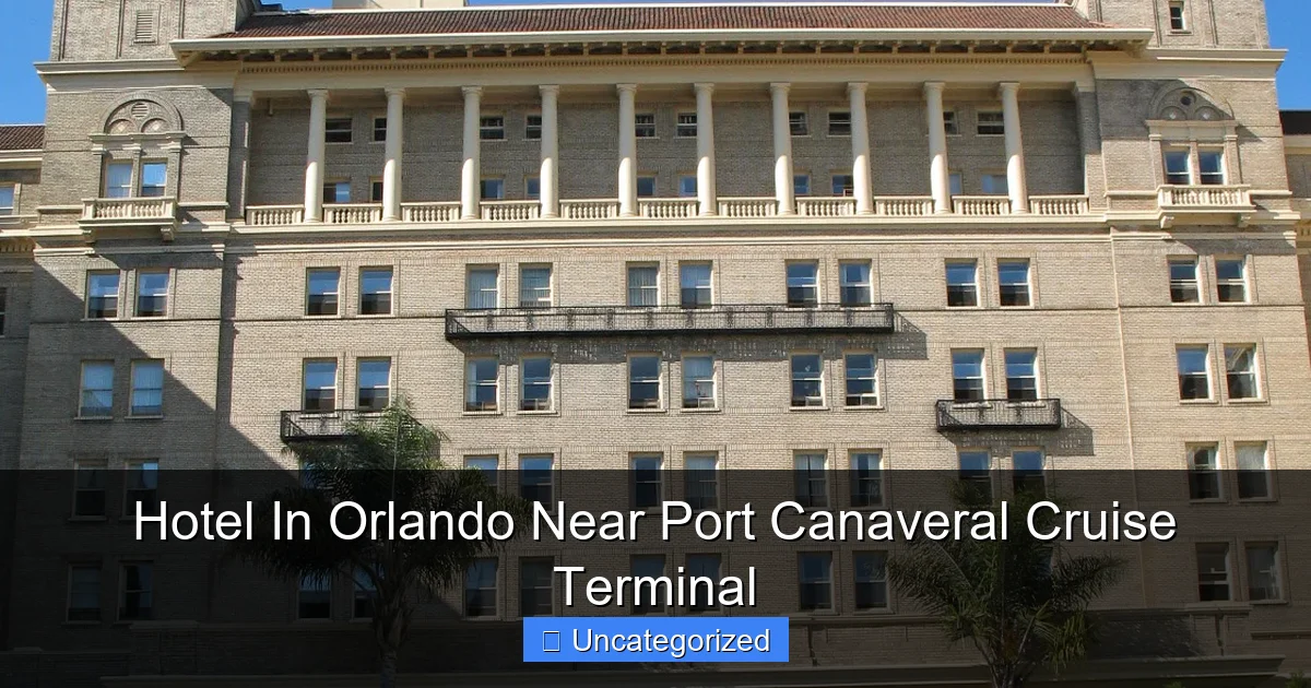 Hotel In Orlando Near Port Canaveral Cruise Terminal