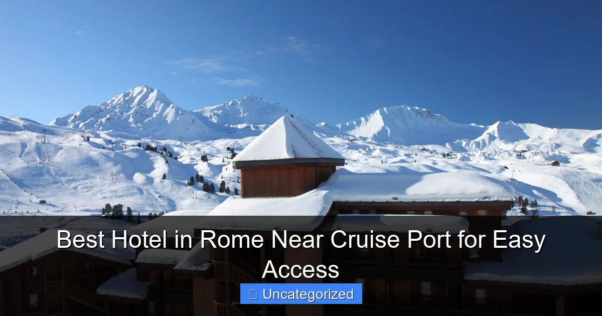 Best Hotel in Rome Near Cruise Port for Easy Access