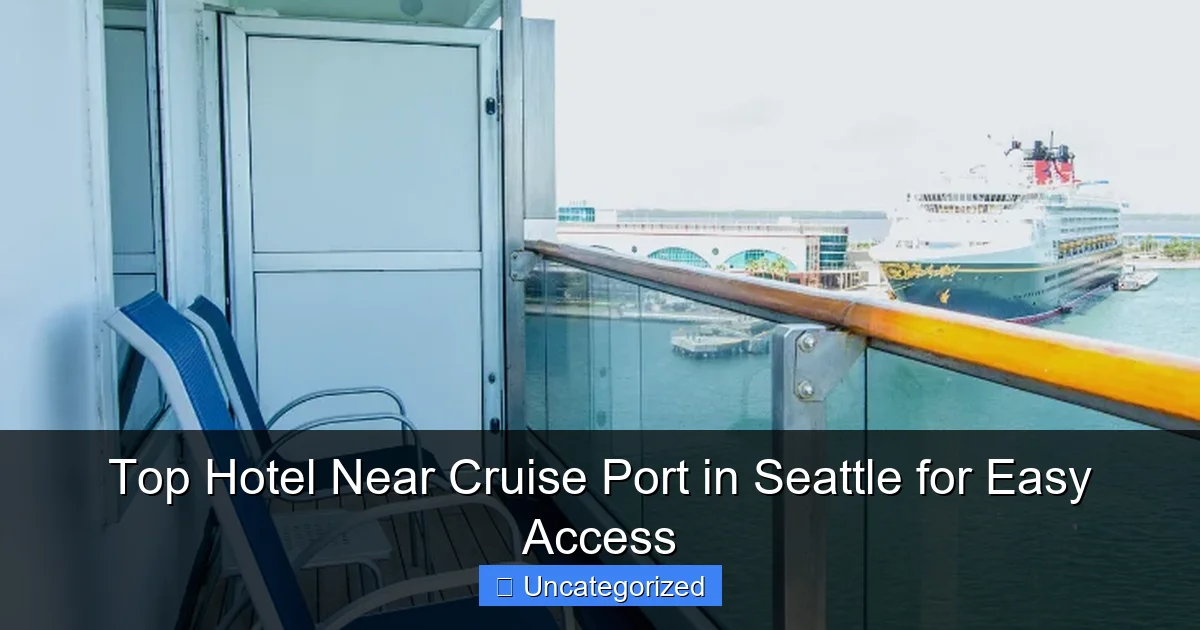 Top Hotel Near Cruise Port in Seattle for Easy Access