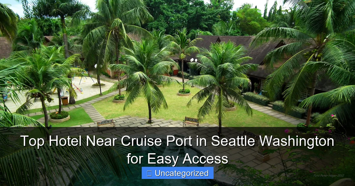 Top Hotel Near Cruise Port in Seattle Washington for Easy Access