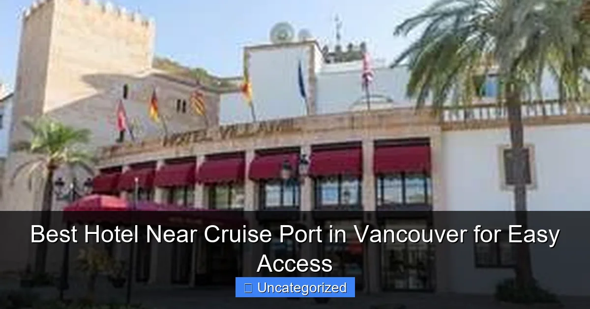 Best Hotel Near Cruise Port in Vancouver for Easy Access