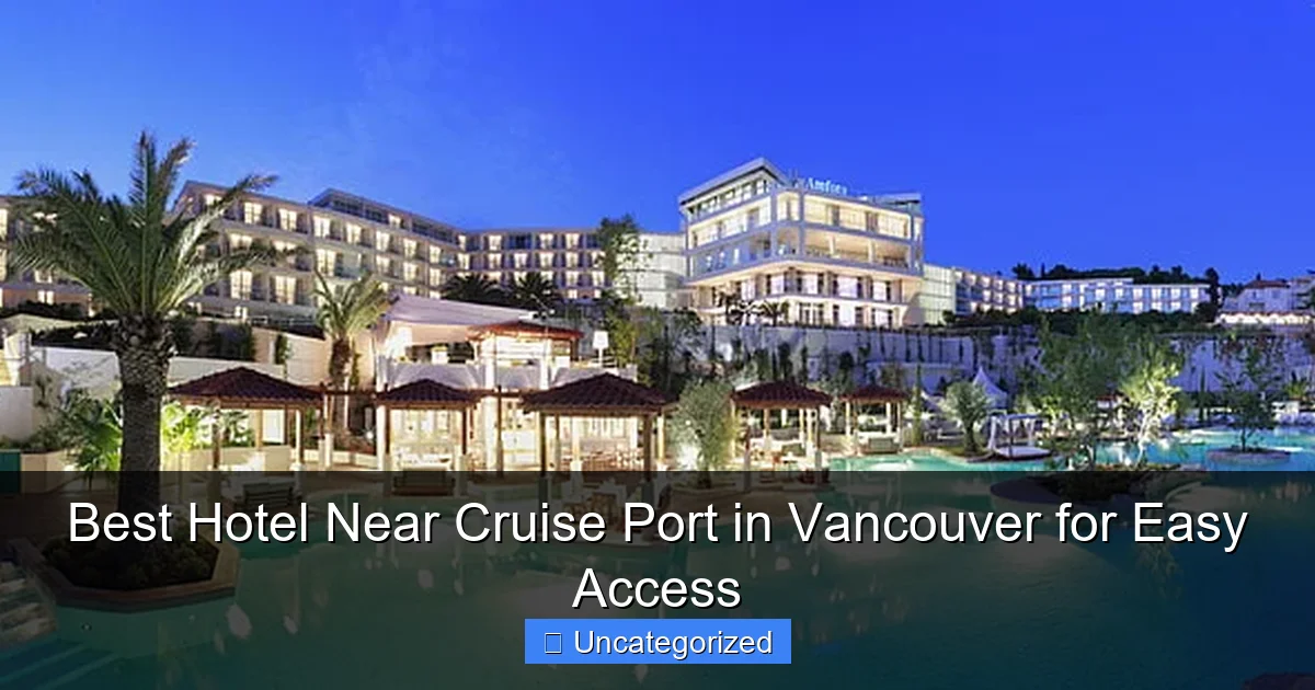 Best Hotel Near Cruise Port in Vancouver for Easy Access