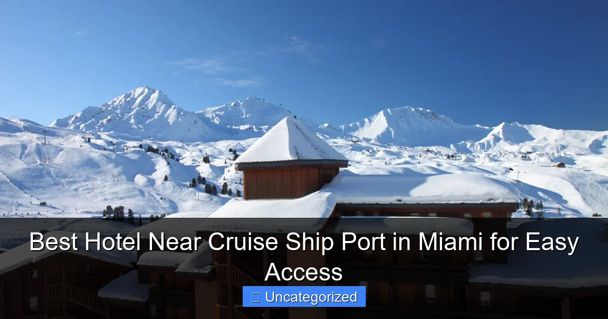 Best Hotel Near Cruise Ship Port in Miami for Easy Access