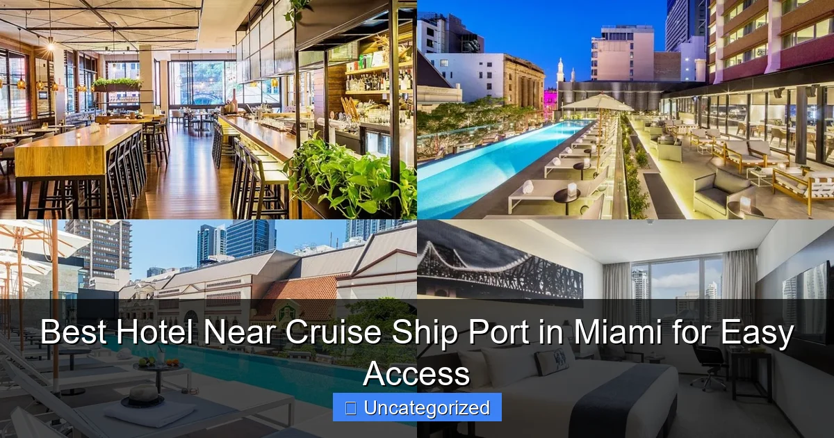 Best Hotel Near Cruise Ship Port in Miami for Easy Access