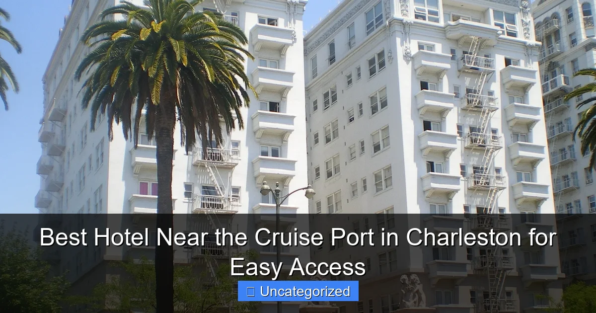 Best Hotel Near the Cruise Port in Charleston for Easy Access