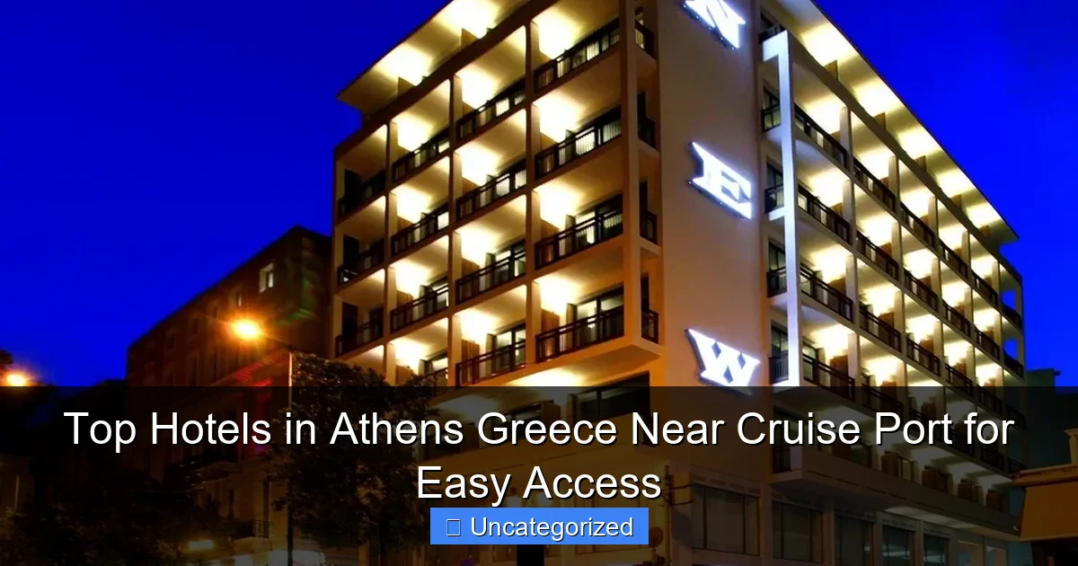 Top Hotels in Athens Greece Near Cruise Port for Easy Access