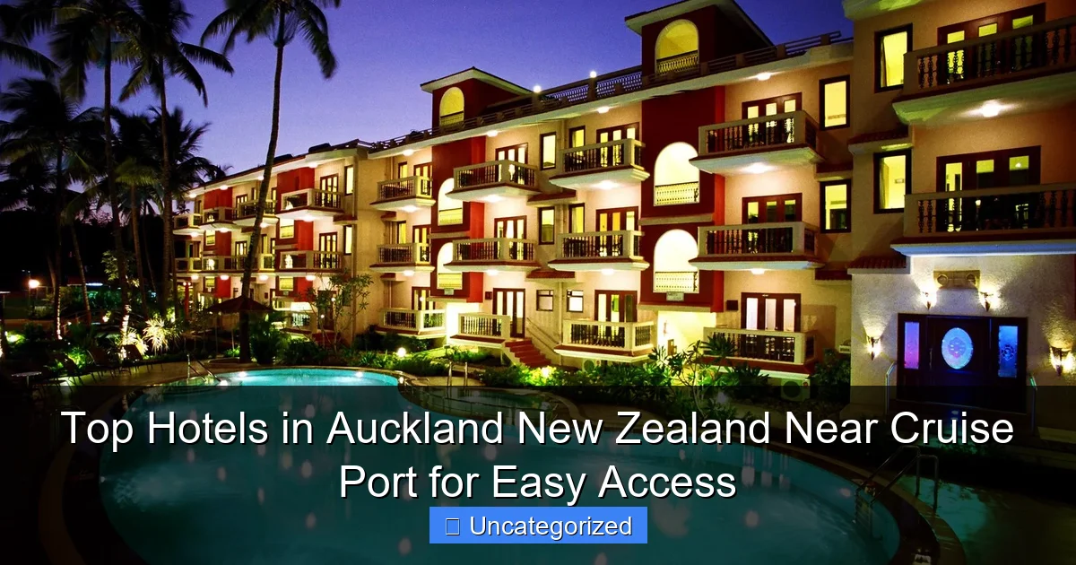 Top Hotels in Auckland New Zealand Near Cruise Port for Easy Access