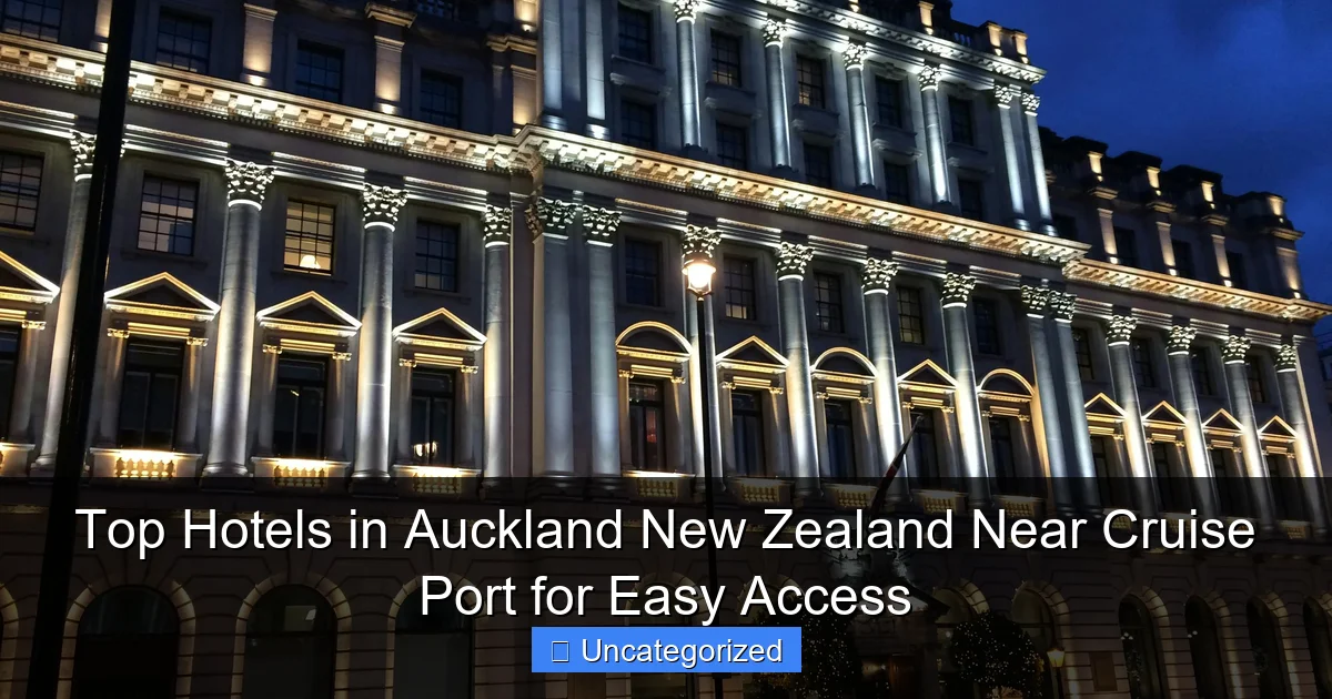 Top Hotels in Auckland New Zealand Near Cruise Port for Easy Access