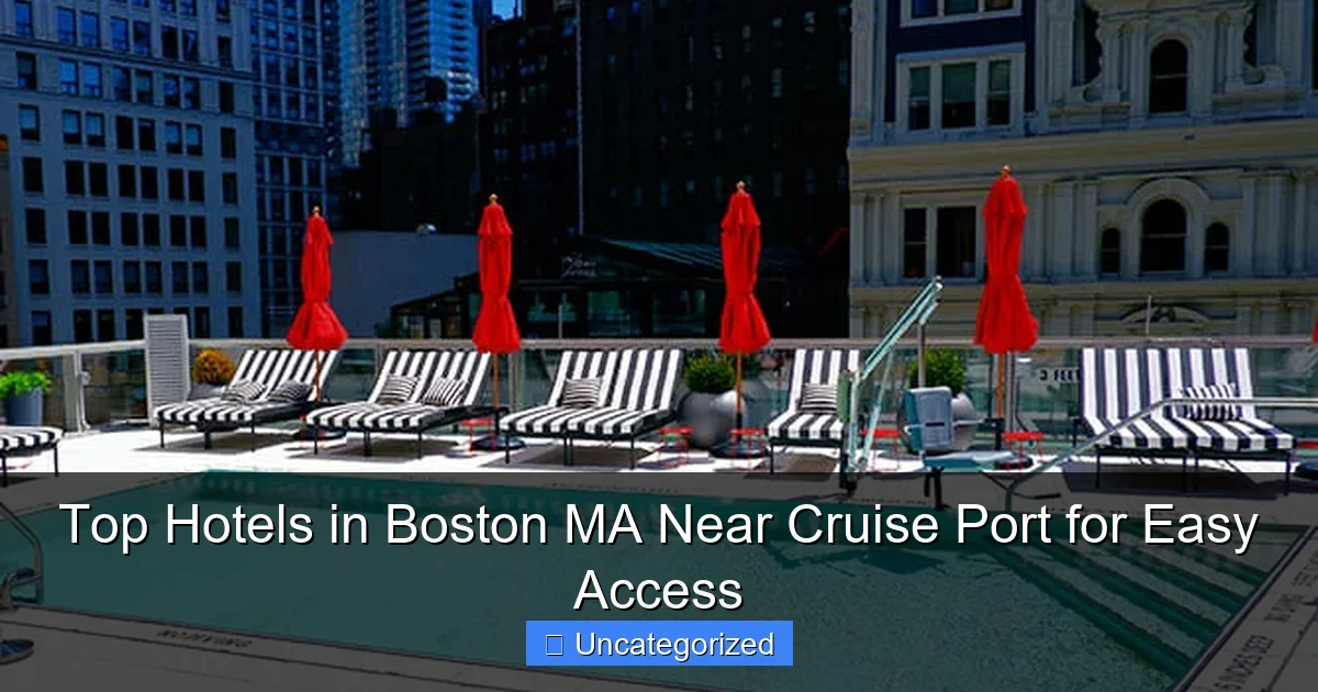 Top Hotels in Boston MA Near Cruise Port for Easy Access