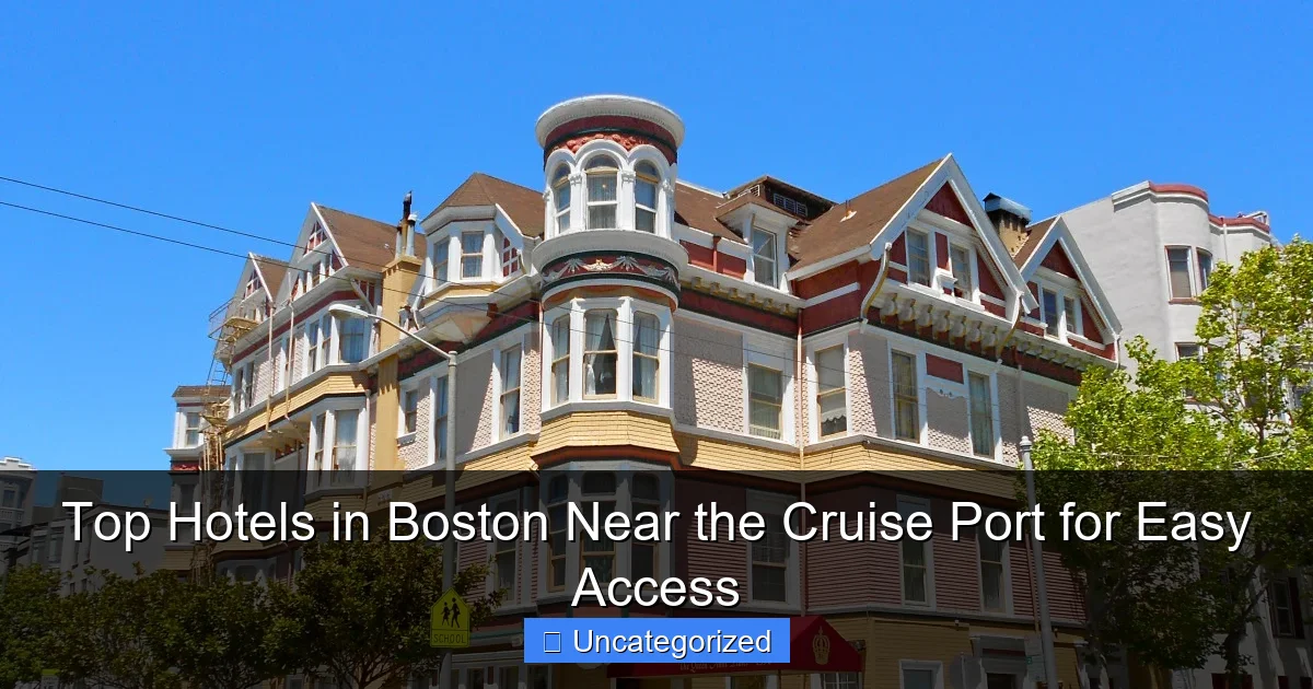 Top Hotels in Boston Near the Cruise Port for Easy Access