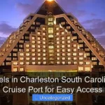 Top Hotels in Charleston South Carolina Near Cruise Port for Easy Access
