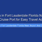 Top Hotels in Fort Lauderdale Florida Near Airport and Cruise Port for Easy Travel Access