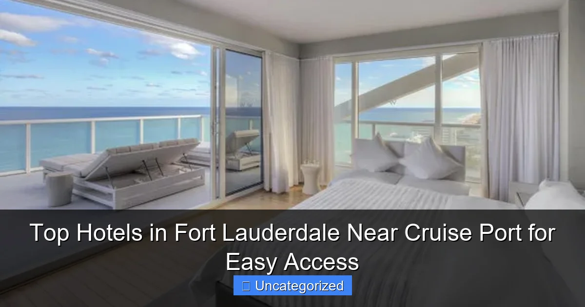 Top Hotels in Fort Lauderdale Near Cruise Port for Easy Access
