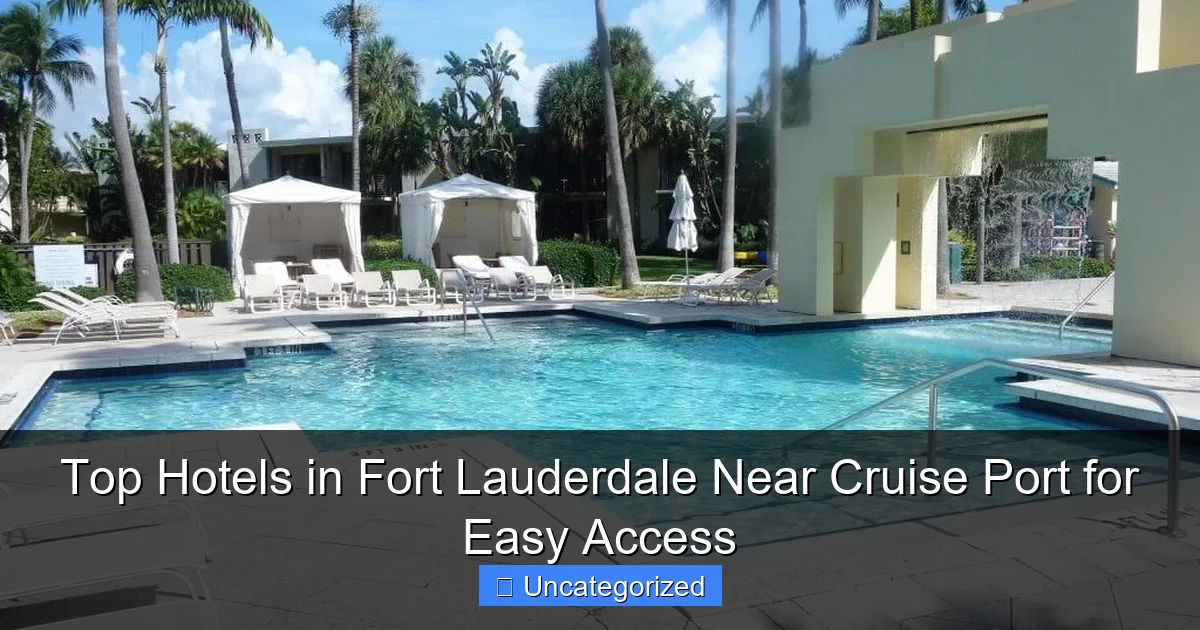 Top Hotels in Fort Lauderdale Near Cruise Port for Easy Access