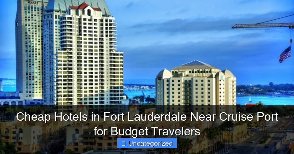 Cheap Hotels in Fort Lauderdale Near Cruise Port for Budget Travelers