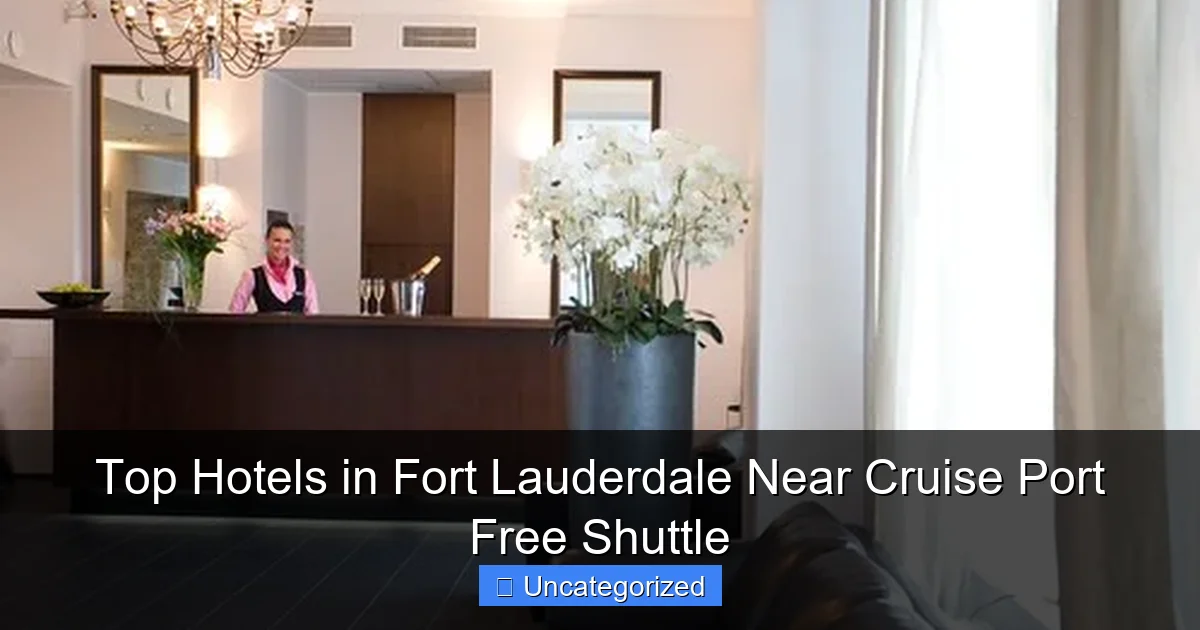 Top Hotels in Fort Lauderdale Near Cruise Port Free Shuttle