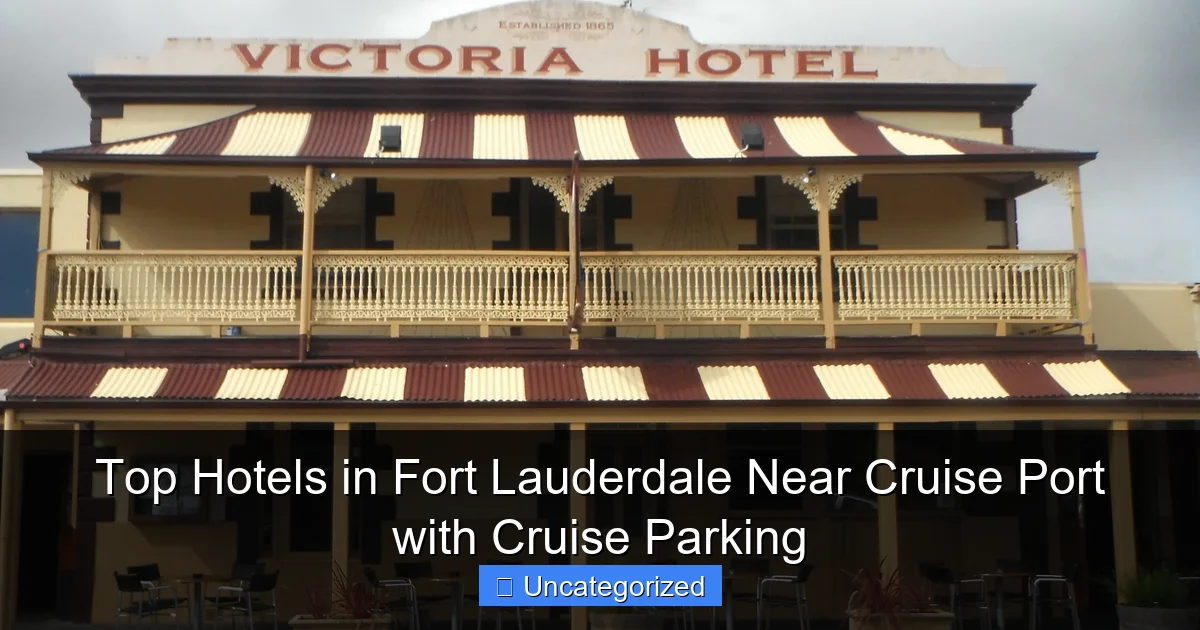 Top Hotels in Fort Lauderdale Near Cruise Port with Cruise Parking