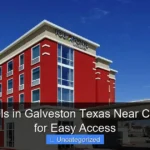 Best Hotels in Galveston Texas Near Cruise Port for Easy Access