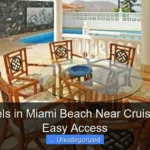 Best Hotels in Miami Beach Near Cruise Port for Easy Access