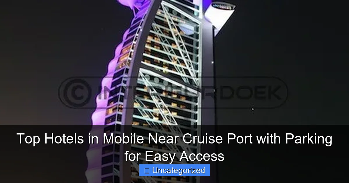 Top Hotels in Mobile Near Cruise Port with Parking for Easy Access