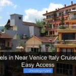 Best Hotels in Near Venice Italy Cruise Port for Easy Access