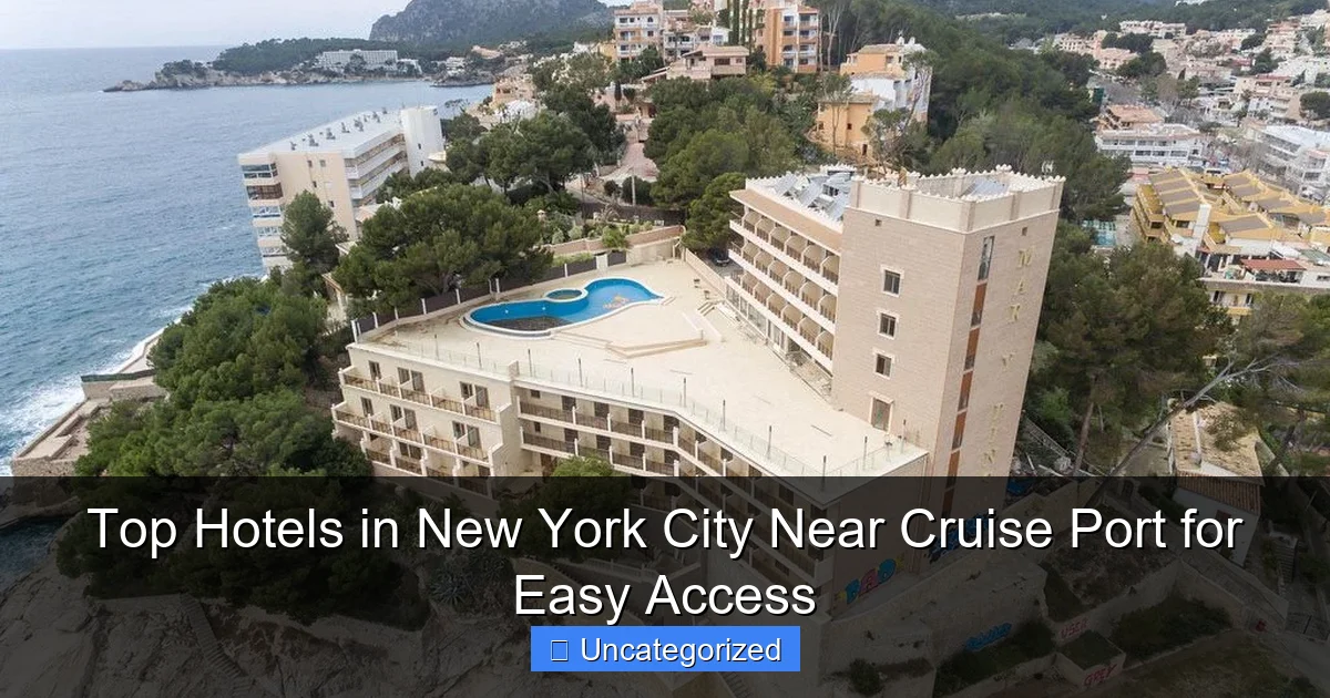 Top Hotels in New York City Near Cruise Port for Easy Access