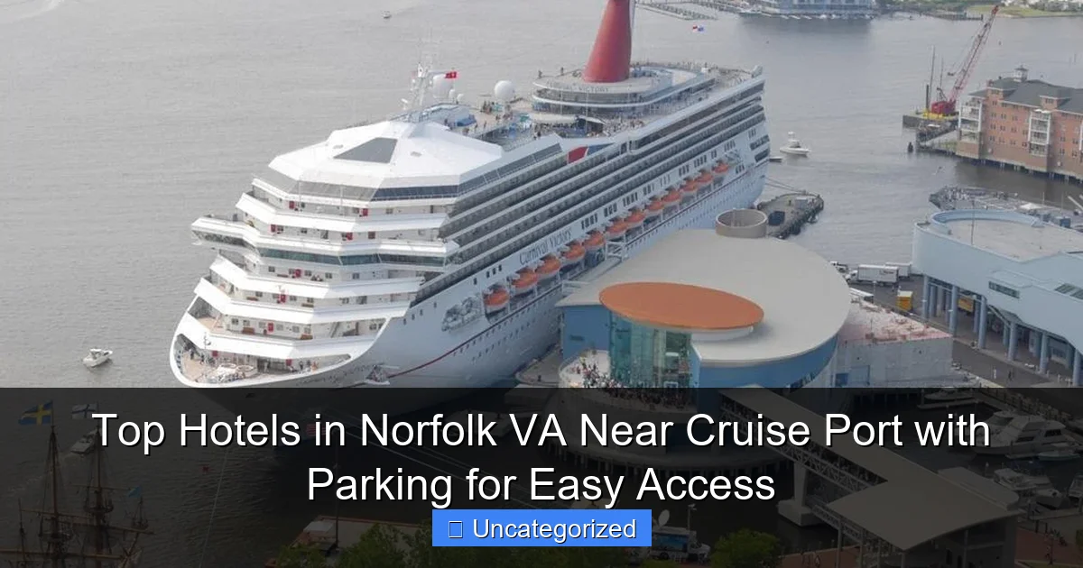 Top Hotels in Norfolk VA Near Cruise Port with Parking for Easy Access