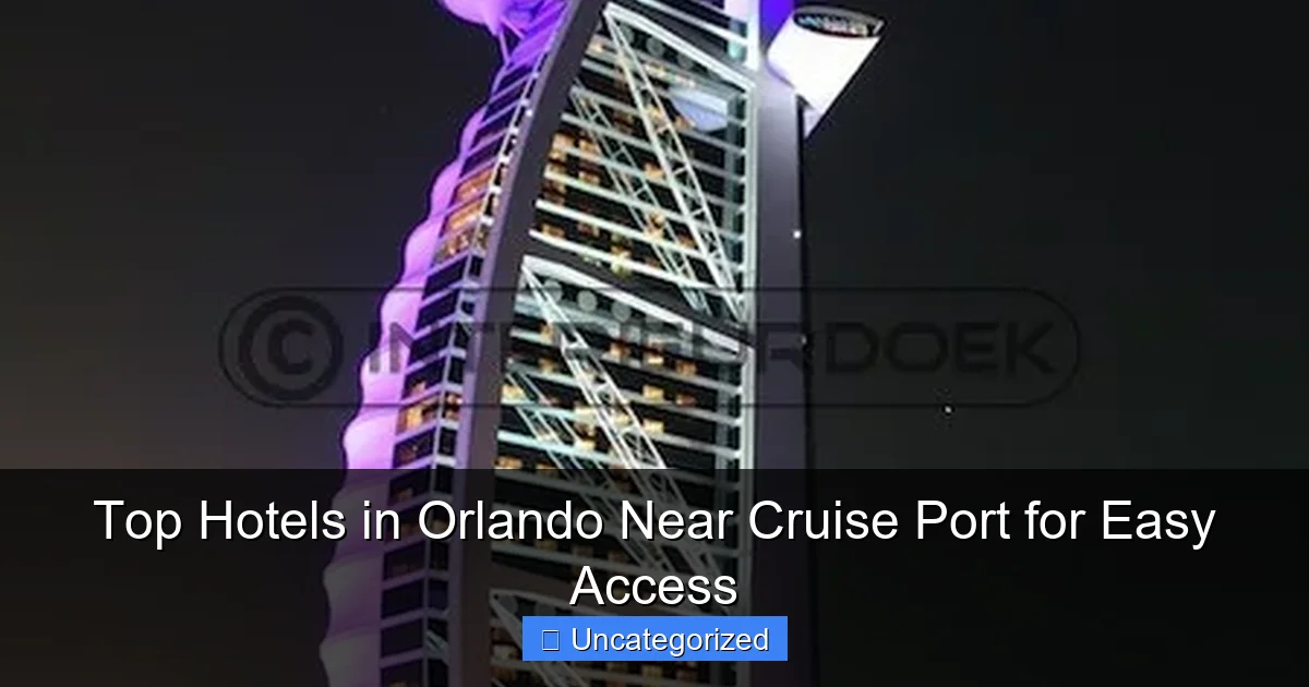 Top Hotels in Orlando Near Cruise Port for Easy Access