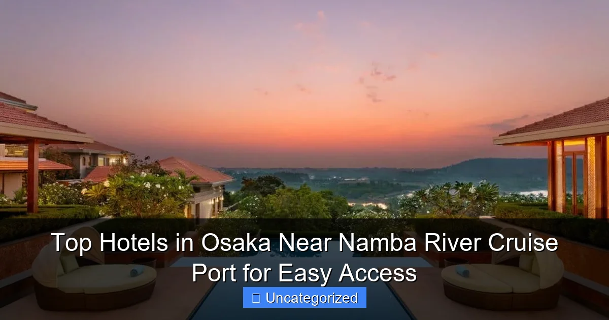 Top Hotels in Osaka Near Namba River Cruise Port for Easy Access