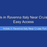 Top Hotels in Ravenna Italy Near Cruise Port for Easy Access