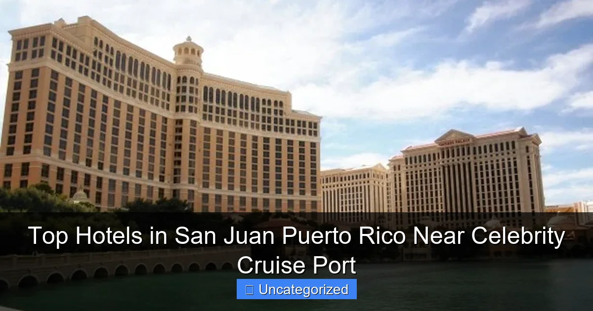 Top Hotels in San Juan Puerto Rico Near Celebrity Cruise Port