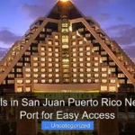 Best Hotels in San Juan Puerto Rico Near Cruise Port for Easy Access