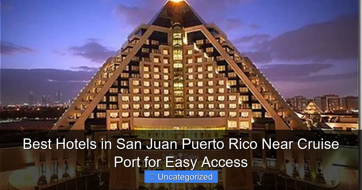Best Hotels in San Juan Puerto Rico Near Cruise Port for Easy Access