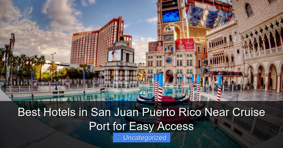 Best Hotels in San Juan Puerto Rico Near Cruise Port for Easy Access