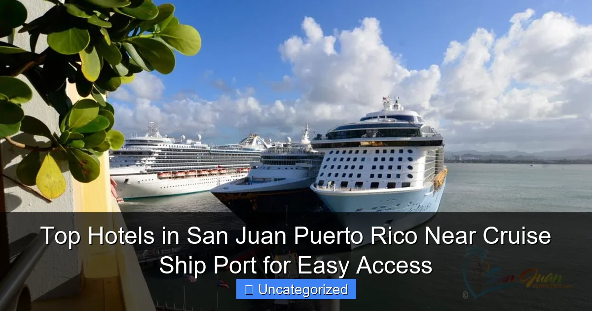 Top Hotels in San Juan Puerto Rico Near Cruise Ship Port for Easy Access