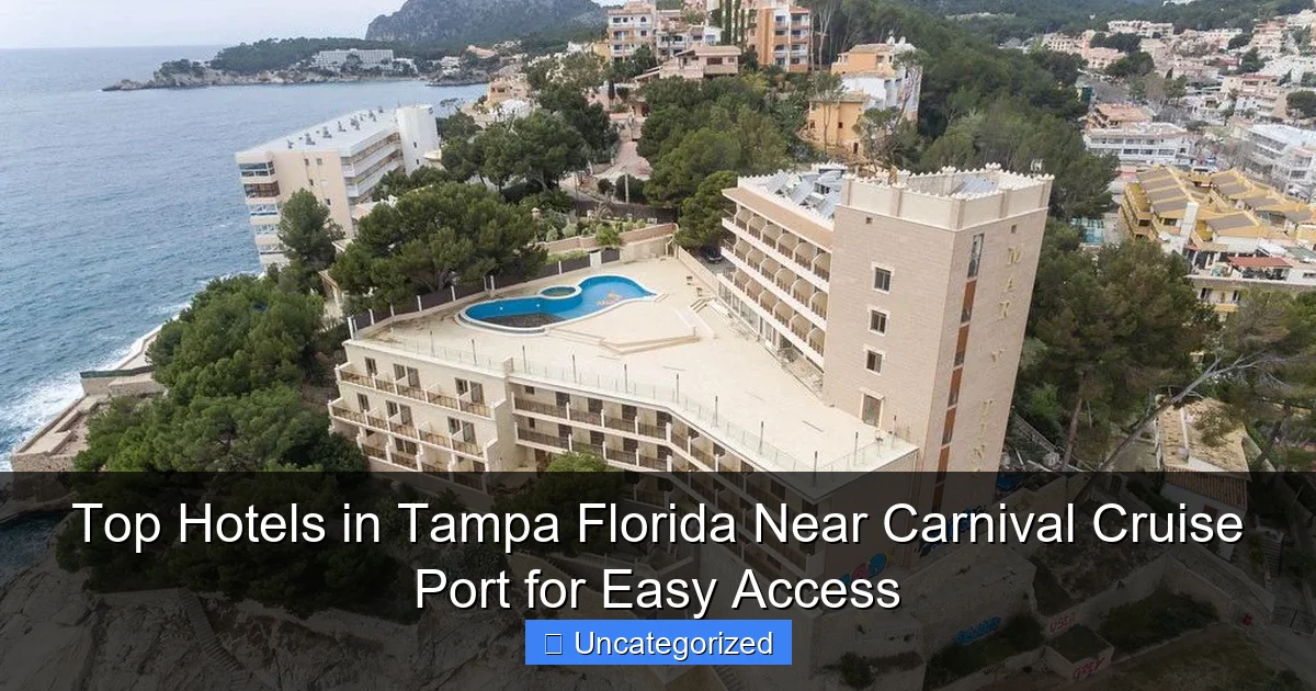 Top Hotels in Tampa Florida Near Carnival Cruise Port for Easy Access