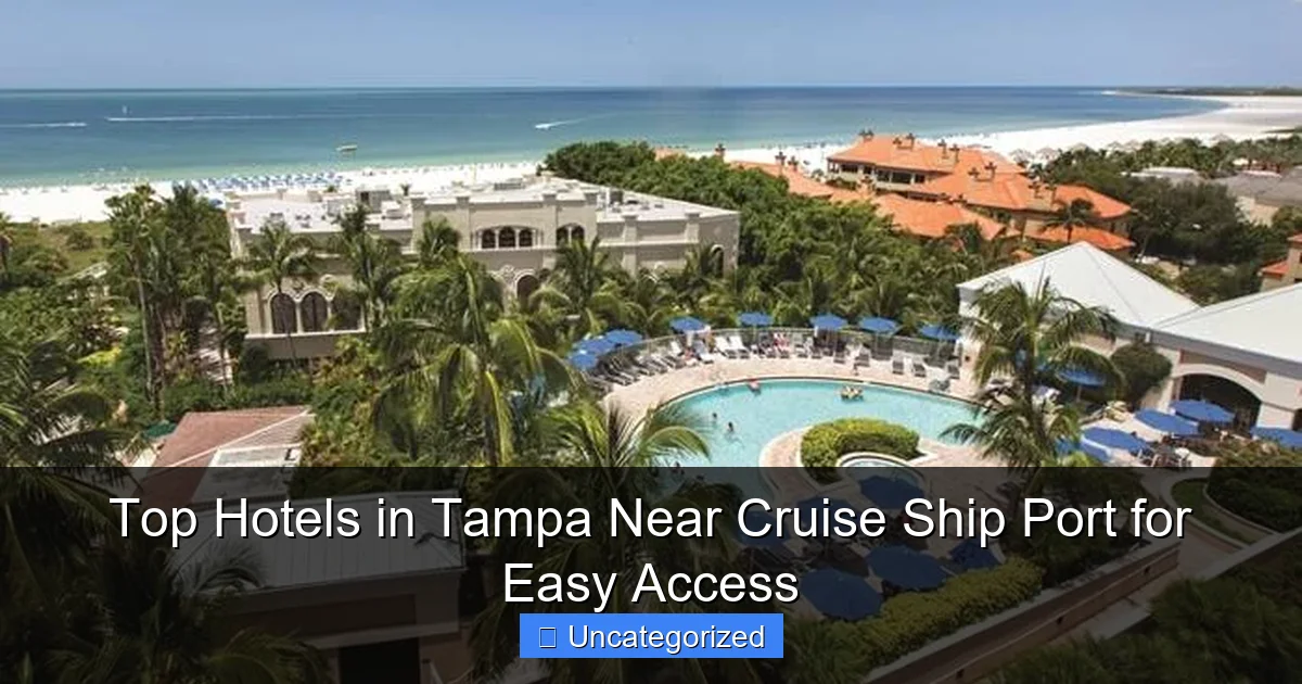 Top Hotels in Tampa Near Cruise Ship Port for Easy Access