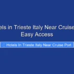 Top Hotels in Trieste Italy Near Cruise Port for Easy Access