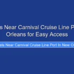 Best Hotels Near Carnival Cruise Line Port in New Orleans for Easy Access