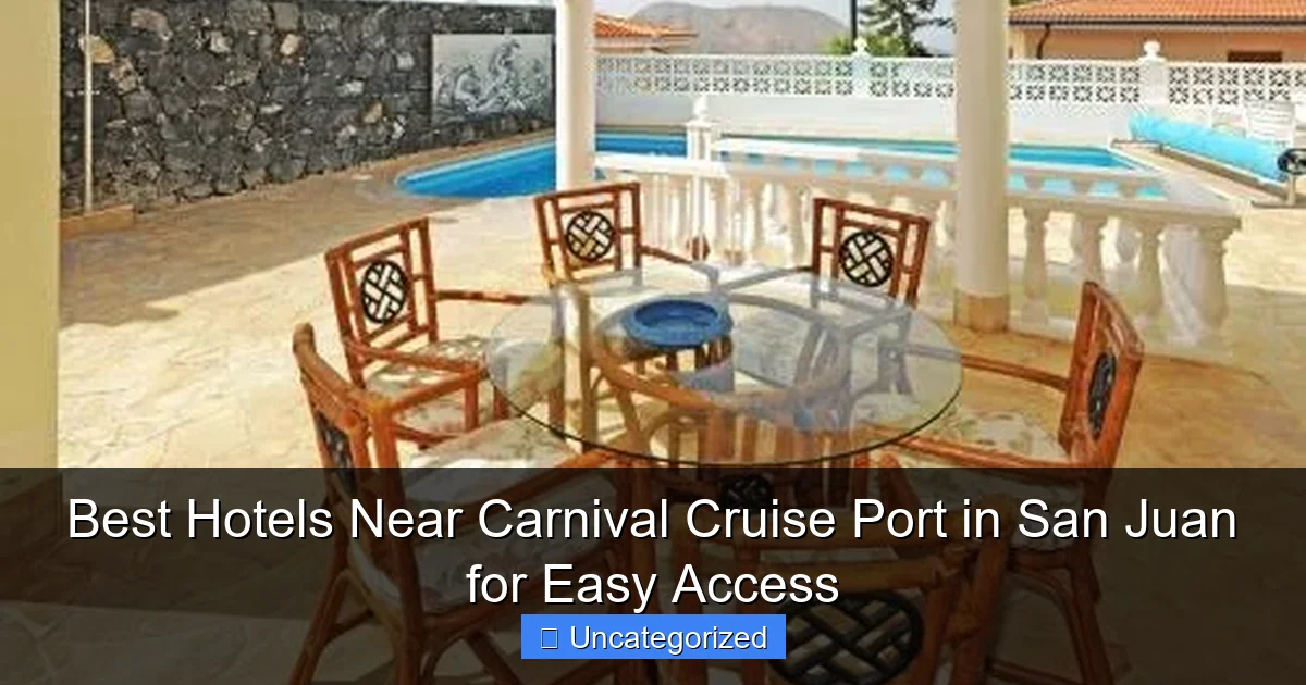Best Hotels Near Carnival Cruise Port in San Juan for Easy Access