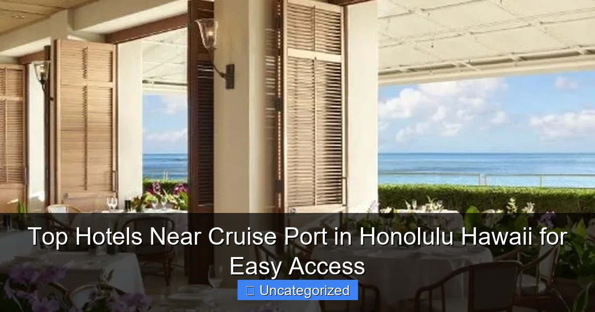 Top Hotels Near Cruise Port in Honolulu Hawaii for Easy Access