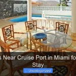 Top Hotels Near Cruise Port in Miami for a Perfect Stay