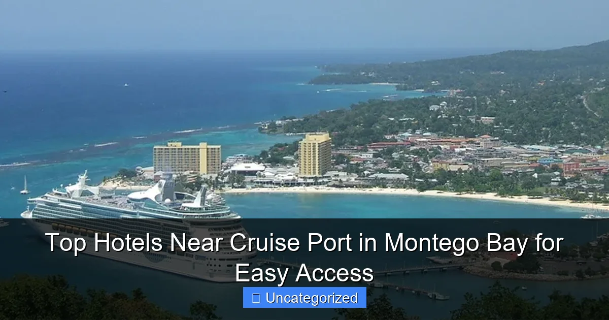 Top Hotels Near Cruise Port in Montego Bay for Easy Access