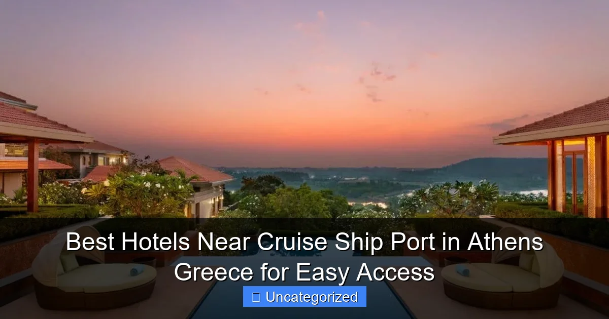 Best Hotels Near Cruise Ship Port in Athens Greece for Easy Access
