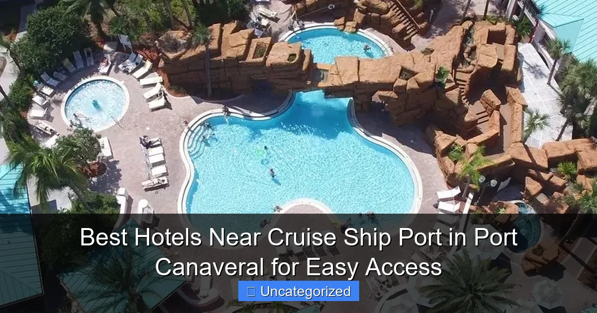 Best Hotels Near Cruise Ship Port in Port Canaveral for Easy Access