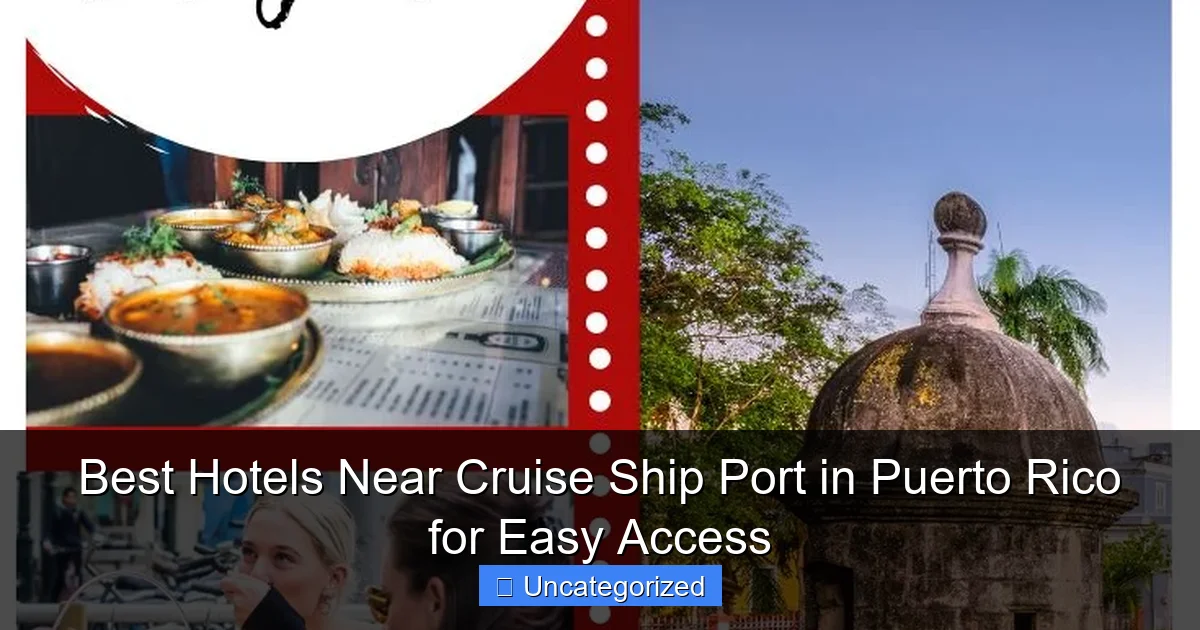 Best Hotels Near Cruise Ship Port in Puerto Rico for Easy Access