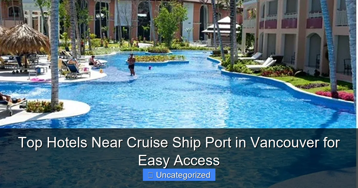 Top Hotels Near Cruise Ship Port in Vancouver for Easy Access